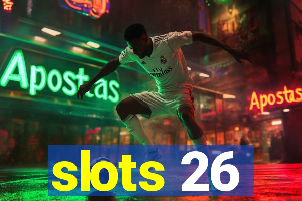 slots 26